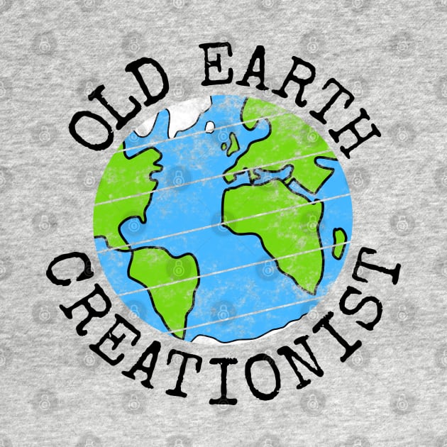 Old Earth Creationist, Creationism Christian Church by doodlerob